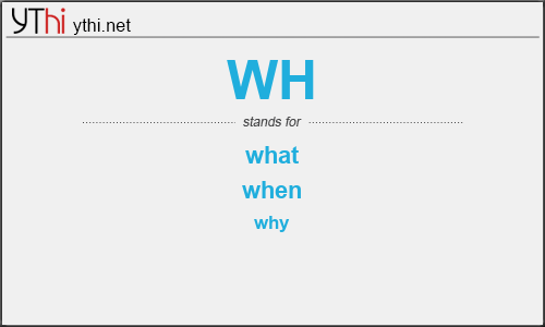 What does WH mean? What is the full form of WH?