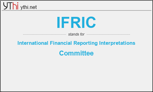 What does IFRIC mean? What is the full form of IFRIC?