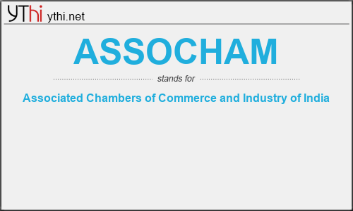 What does ASSOCHAM mean? What is the full form of ASSOCHAM?