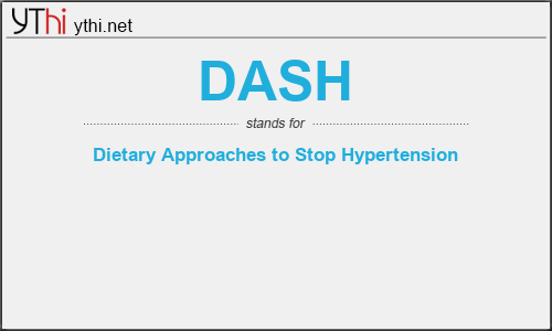 What does DASH mean? What is the full form of DASH?