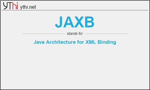 What does JAXB mean? What is the full form of JAXB?