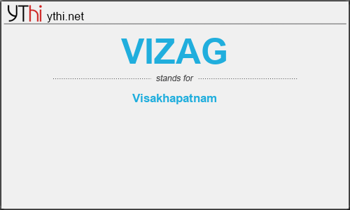 What does VIZAG mean? What is the full form of VIZAG?