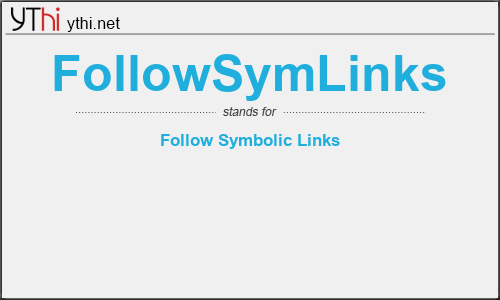 What does FOLLOWSYMLINKS mean? What is the full form of FOLLOWSYMLINKS?