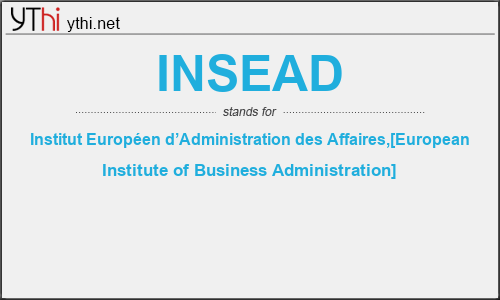 What does INSEAD mean? What is the full form of INSEAD?