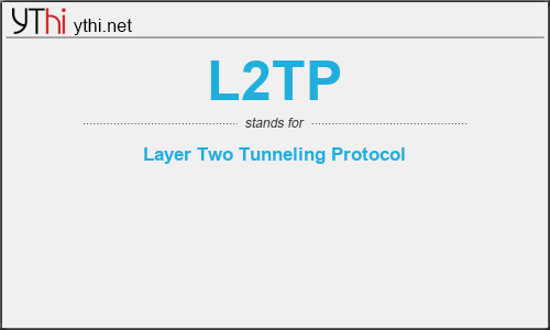What does L2TP mean? What is the full form of L2TP?
