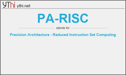 What does PA-RISC mean? What is the full form of PA-RISC?