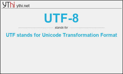 What does UTF-8 mean? What is the full form of UTF-8?