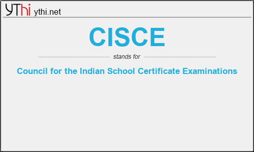 What does CISCE mean? What is the full form of CISCE?