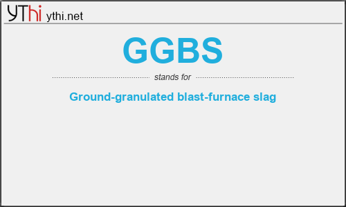 What does GGBS mean? What is the full form of GGBS?