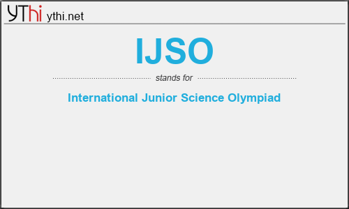 What does IJSO mean? What is the full form of IJSO?