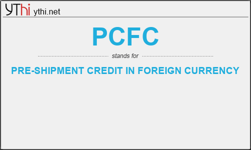 What does PCFC mean? What is the full form of PCFC?