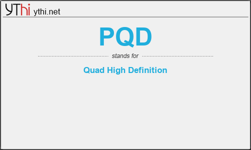 What does PQD mean? What is the full form of PQD?