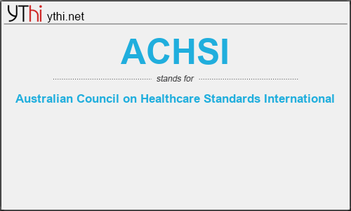 What does ACHSI mean? What is the full form of ACHSI?