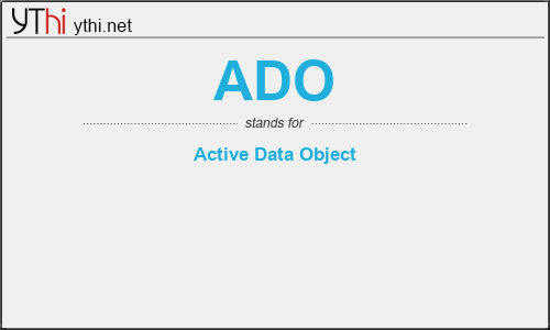 What does ADO mean? What is the full form of ADO?