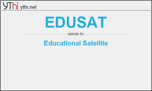 What does EDUSAT mean? What is the full form of EDUSAT?
