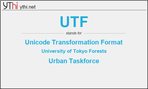 What does UTF mean? What is the full form of UTF?