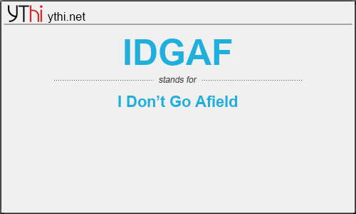 What does IDGAF mean? What is the full form of IDGAF?