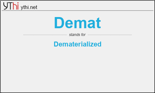 What does DEMAT mean? What is the full form of DEMAT?