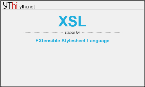 What does XSL mean? What is the full form of XSL?