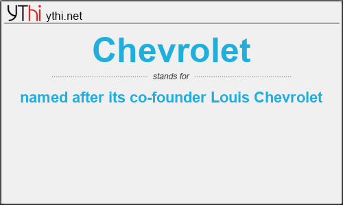 What does CHEVROLET mean? What is the full form of CHEVROLET?