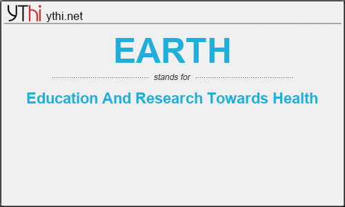 What does EARTH mean? What is the full form of EARTH?