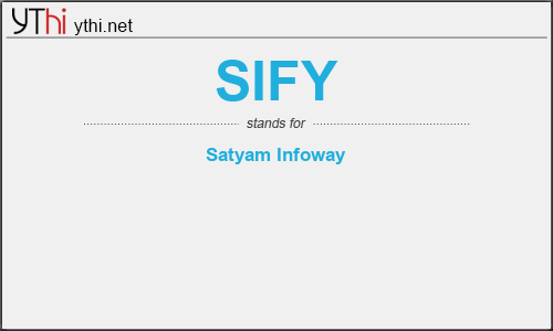 What does SIFY mean? What is the full form of SIFY?