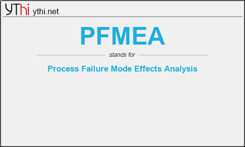 What does PFMEA mean? What is the full form of PFMEA?