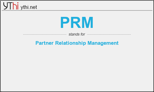 What does PRM mean? What is the full form of PRM?