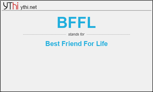 What does BFFL mean? What is the full form of BFFL?