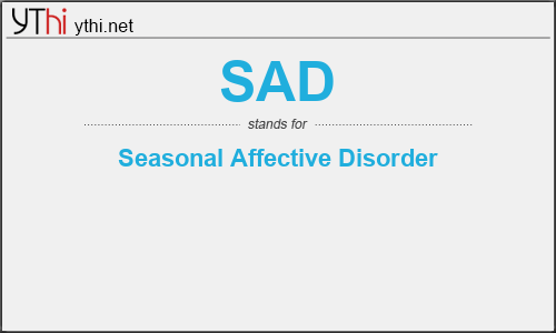 What does SAD mean? What is the full form of SAD?