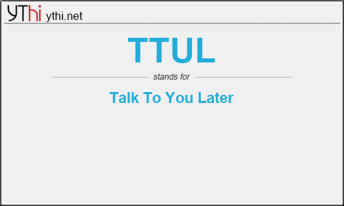 What does TTUL mean? What is the full form of TTUL?