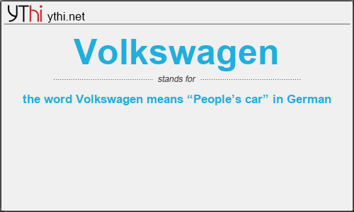 What does VOLKSWAGEN mean? What is the full form of VOLKSWAGEN?