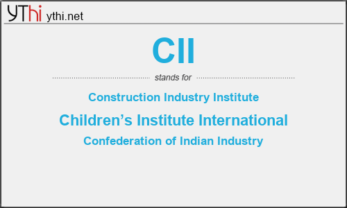 What does CII mean? What is the full form of CII?