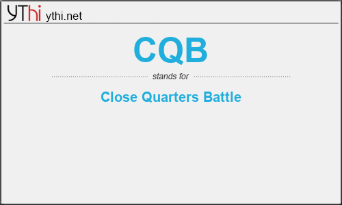 What does CQB mean? What is the full form of CQB?