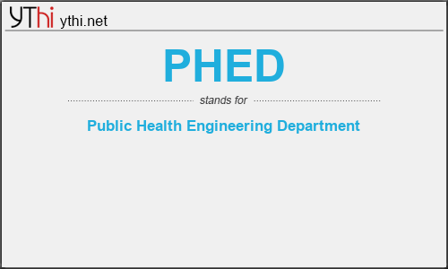 What does PHED mean? What is the full form of PHED?