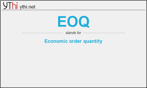 What does EOQ mean? What is the full form of EOQ?