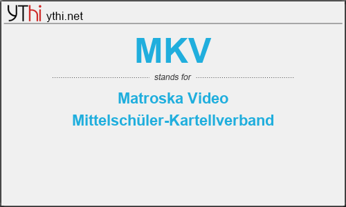 What does MKV mean? What is the full form of MKV?