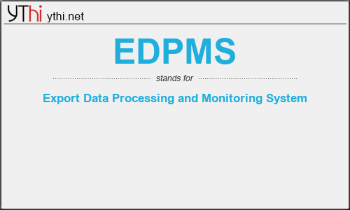 What does EDPMS mean? What is the full form of EDPMS?