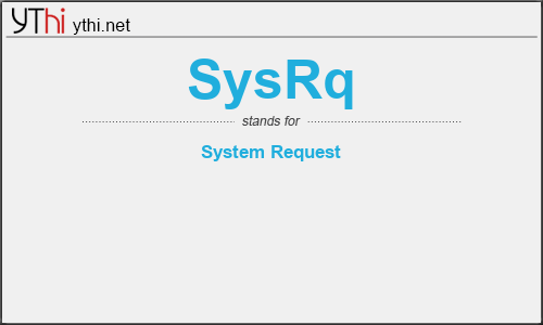 What does SYSRQ mean? What is the full form of SYSRQ?