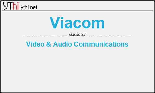 What does VIACOM mean? What is the full form of VIACOM?