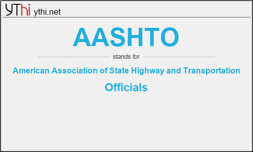 What does AASHTO mean? What is the full form of AASHTO?