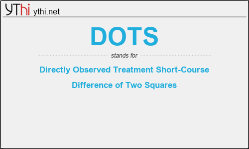 What does DOTS mean? What is the full form of DOTS?