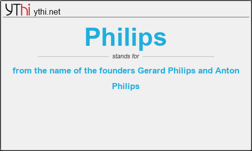 What does PHILIPS mean? What is the full form of PHILIPS?