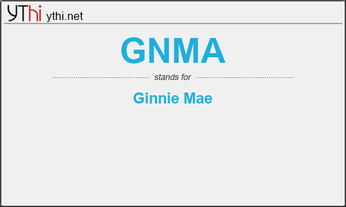 What does GNMA mean? What is the full form of GNMA?