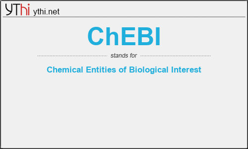 What does CHEBI mean? What is the full form of CHEBI?