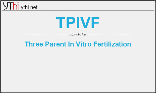 What does TPIVF mean? What is the full form of TPIVF?