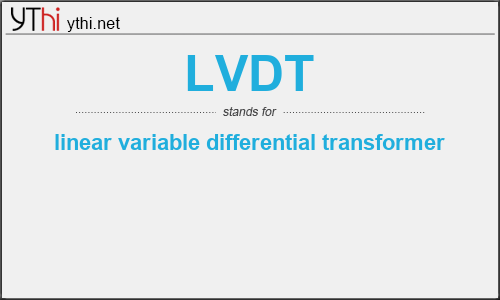 What does LVDT mean? What is the full form of LVDT?