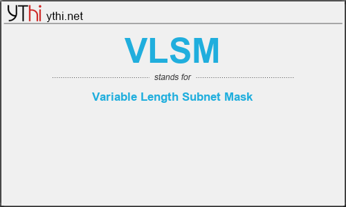 What does VLSM mean? What is the full form of VLSM?