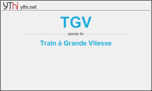 What does TGV mean? What is the full form of TGV?