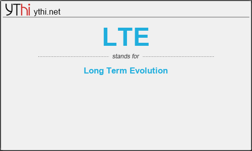 What does LTE mean? What is the full form of LTE?